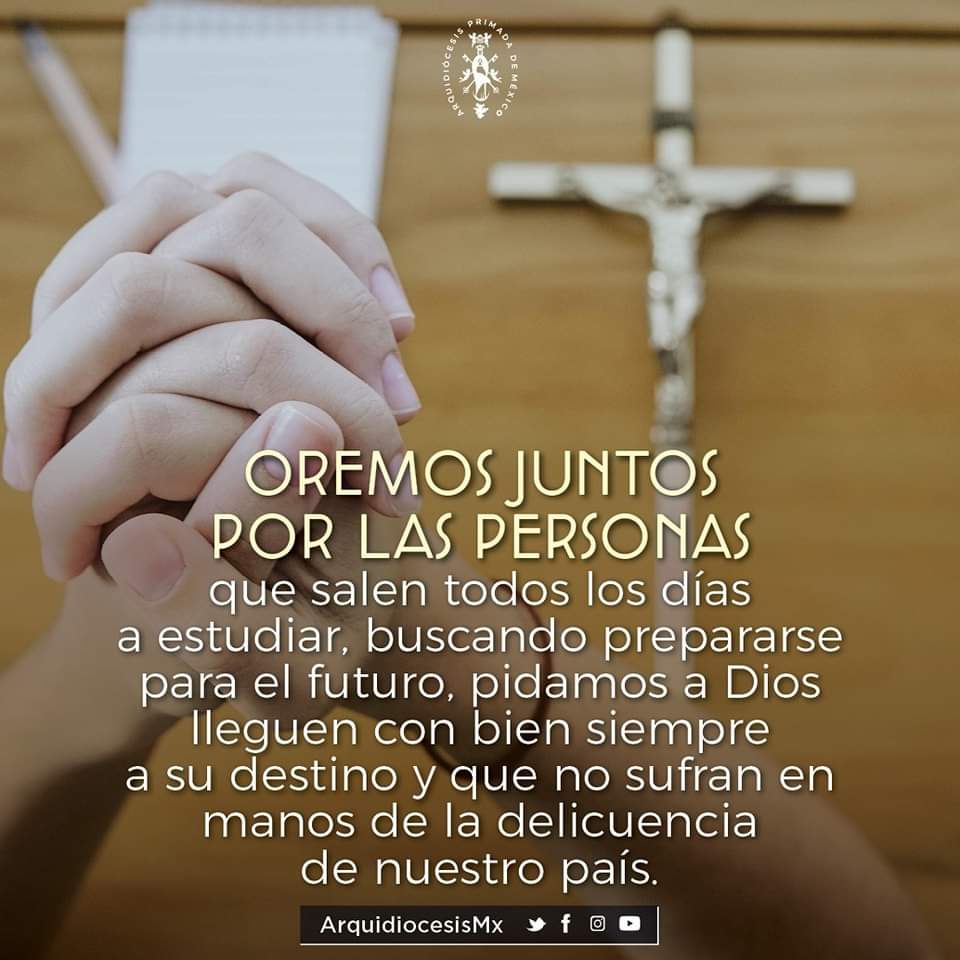 ArquidiocesisMx's tweet photo. Oremos juntos en esta semana que inicia, por aquellos que salen de sus hogares a estudiar o trabajar en busca de un mejor futuro, que Dios los bendiga. https://t.co/lYt6aZK7Bx
