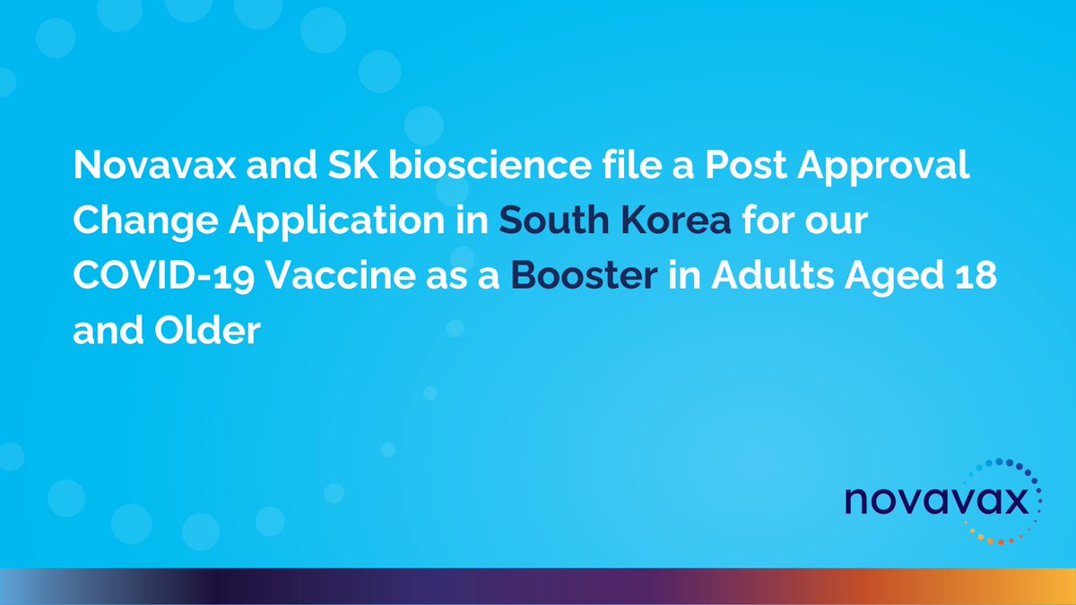 TODAY: Novavax partner, SK bioscience, has submitted a Post Approval Change Application to the Korean Ministry of Food and Drug Safety (@TheMFDS) for our #COVID19Vaccine as a booster for adults aged 18 and older. Learn more: novav.ax/3elUvMm