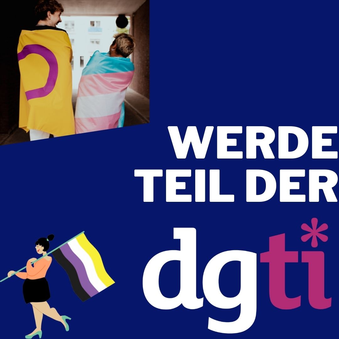 Du bist trans*, inter* oder nicht-binär?
Du willst dich für die Community engagieren? Komm zu uns! Mehr zur dgti unter: dgti.org/2021/08/19/die…

Bei Interesse schreibt an:
bundesgeschaeftsstelle@dgti.org

#deinedgti #trans #nichtbinär #intergeschlechtlich  #TransInDeutschland