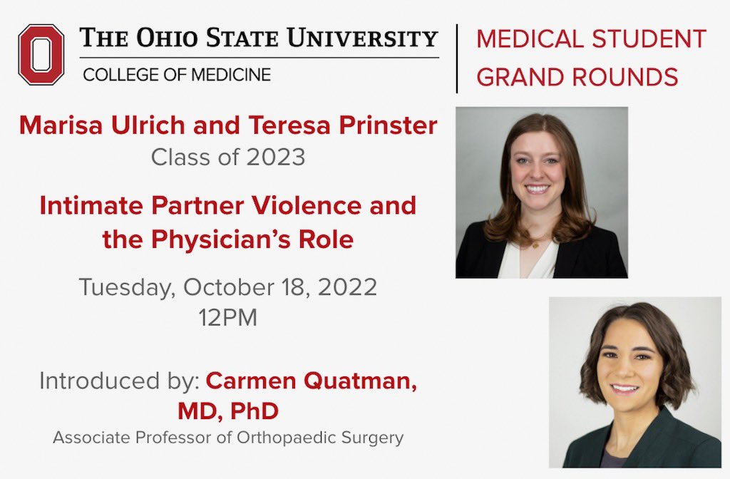Please join us for our next Medical Student Grand Rounds (MSGR) talk, “Intimate Partner Violence and the Physician’s Role”

Presented by Teresa Prinster, MS4 and Marisa Ulrich, MS4 and introduced by Dr. Carmen Quatman on Tuesday, October 18th, 2022 at 12 PM at Graves Hall 1063.