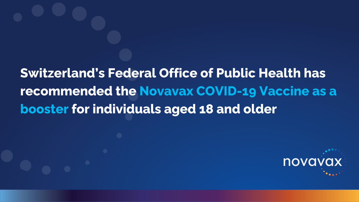 NEW: Switzerland's Federal Office of Public Health (@BAG_OFSP_UFSP) has recommended our #COVID19Vaccine as a booster in adults aged 18 and older regardless of previous vaccine history. Learn more: novav.ax/3V9xqx3