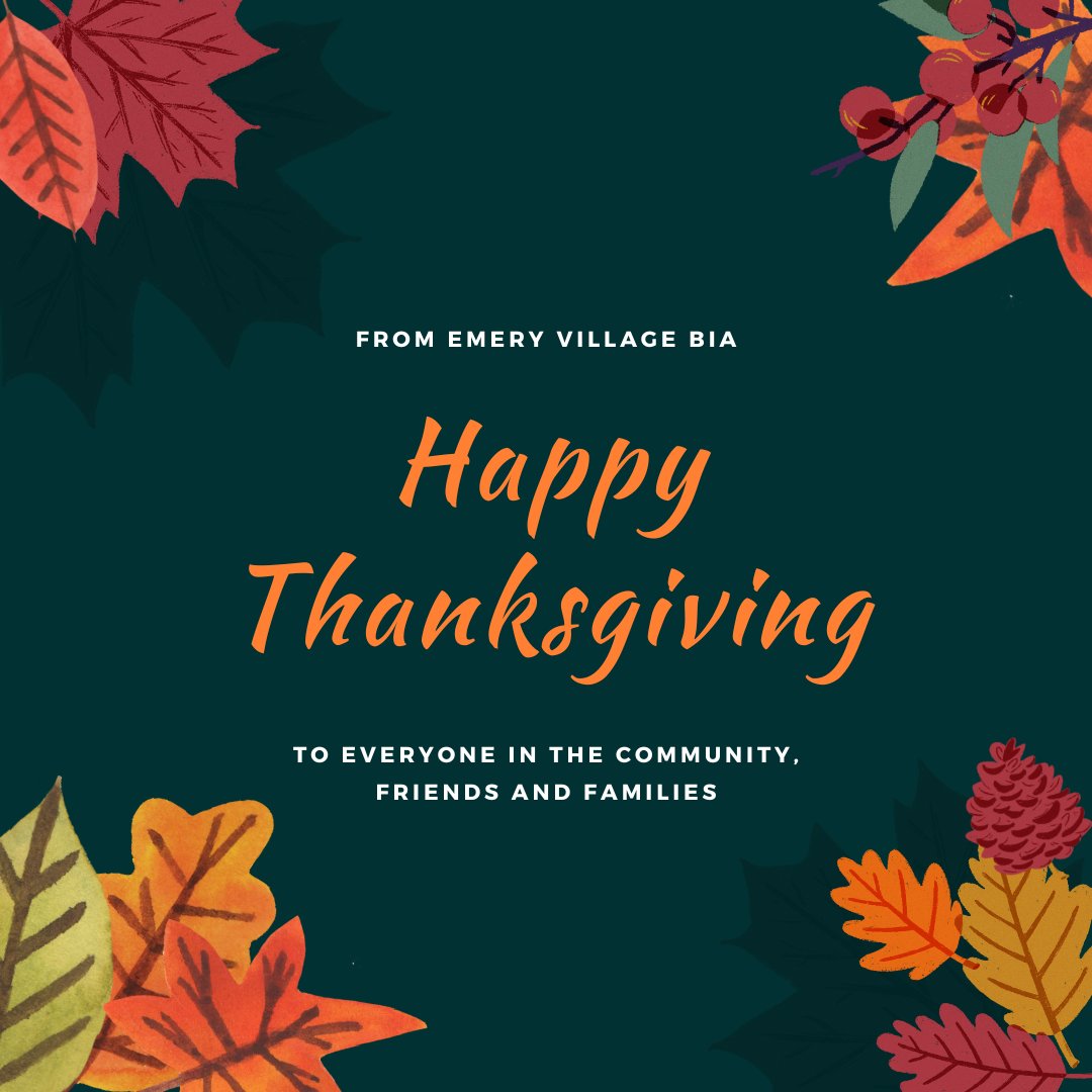 Emery Village BIA wishes everyone a Happy Thanksgiving 2022. We hope you and your loved ones have a day filled with warmth 🦃 🍂