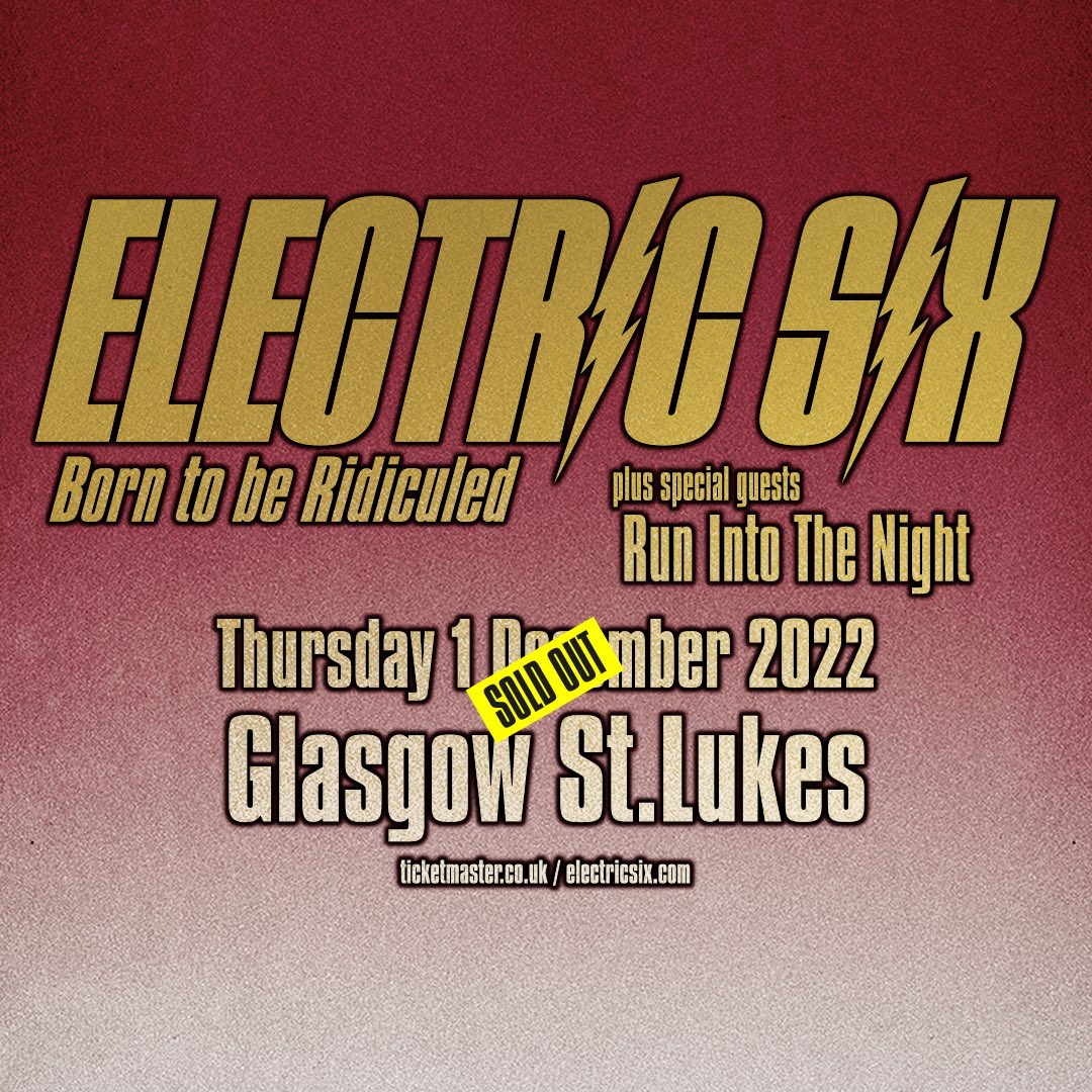 Regular Music (@regularmusicuk) on Twitter photo <a href="/electric6/">Electric Six</a>, with <a href="/weareRITN/">Run Into The Night</a> as support, at <a href="/stlukesglasgow/">Saint Luke's</a> on Thursday 1 December is now sold out! <a href="/electric6/">Electric Six</a>, with <a href="/weareRITN/">Run Into The Night</a> as support, at <a href="/stlukesglasgow/">Saint Luke's</a> on Thursday 1 December is now sold out!