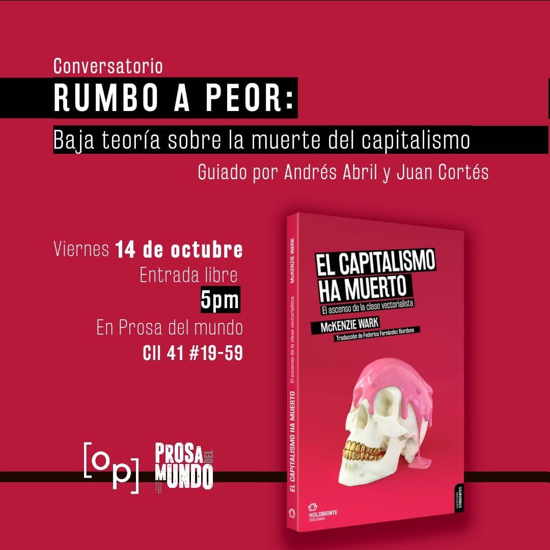 OtrosPresentes's tweet photo. Este viernes 14 de octubre a las 5 p.m. en Prosa del Mundo (@prosadelmundo), Juan Cortés y Andrés Abril (@andruides) estarán guiando una conversación alrededor del libro "El capitalismo ha muerto" de McKenzie Wark, editado recientemente por Holobionte Editores (@HolobionteEds) https://t.co/wke8QULbk2