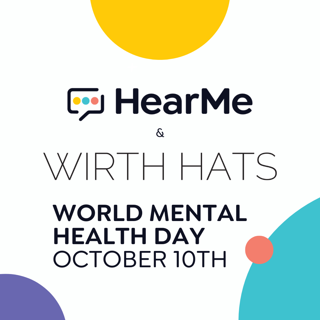 As we reflect on World Mental Health Day and the current state of mental health across the globe today, we are excited to announce our collaboration with WIRTH Hats to bring HearMe to their community. WIRTH Hats is a Vancouver brand that is dedicated to empowering and making an i