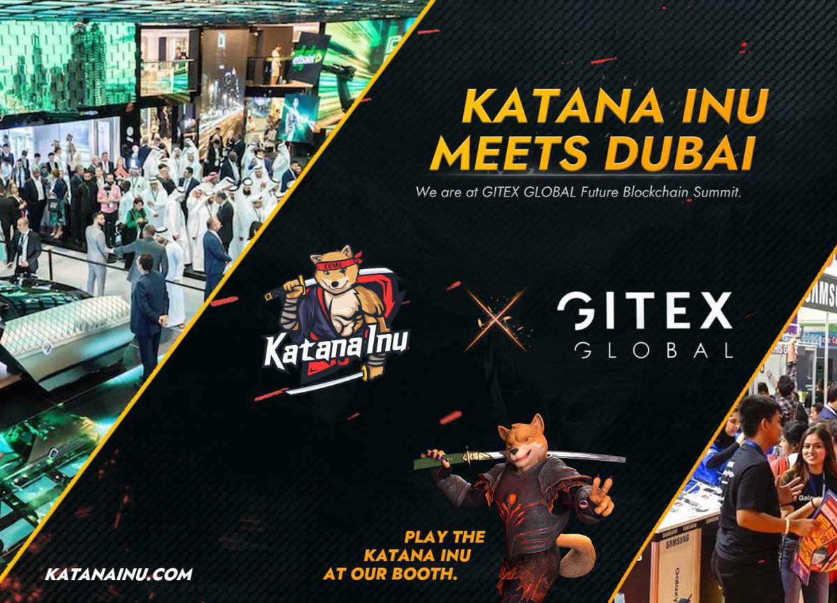 KATANA INU MEETS DUBAI 🇦🇪

We are at <a href="/GITEX_GLOBAL/">GITEX GLOBAL</a> Future
Blockchain Summit in Dubai!

#FutureBlockchainSummit will be one of the biggest events organised for #blockchain enthusiasts 💯

We will participate with our own booth and look forward to meeting you here 😍