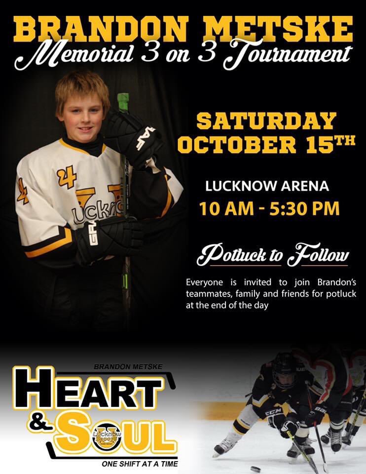 Come out and join us in support of the Metske Family. Silent Auction 11.30 - 3PM and Food Booth open for a simple lunch, let’s gather in memory of Brandon and support his friends as they play the game he loved one shift at a time !