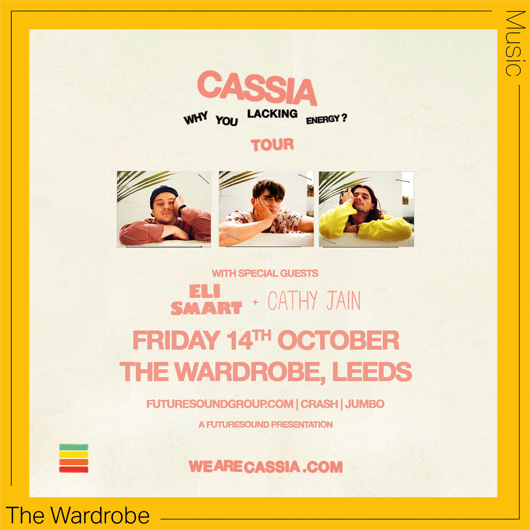 🎤 <a href="/wearecassia/">Cassia</a> join us for their SOLD OUT Leeds date on their 'Why Are You Lacking Energy' tour on Friday 14th October with support from <a href="/EliSmartMusic/">Eli Smart</a> and <a href="/cathyyjain/">cathy jain</a>.