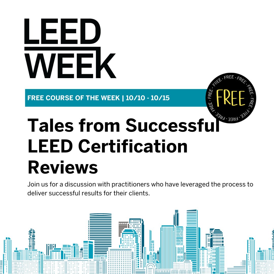 #LEEDWeek is here! Take a free course this week only and learn about the certification process from #LEED practitioners. bit.ly/3rGGiwH