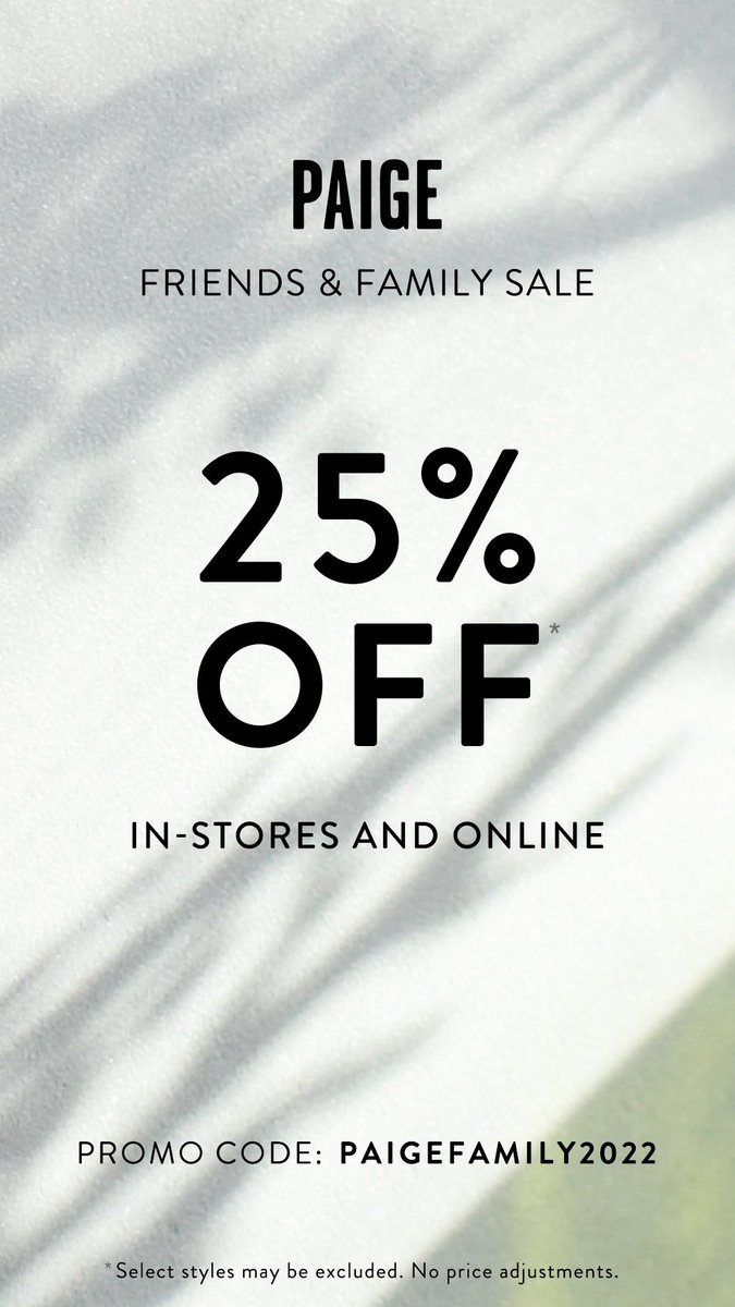 PAIGE (@paigedenim) on Twitter photo LAST CHANCE // Shop 25% off our Friends & Family Sale // Use code PAIGEFAMILY2022 LAST CHANCE // Shop 25% off our Friends & Family Sale // Use code PAIGEFAMILY2022