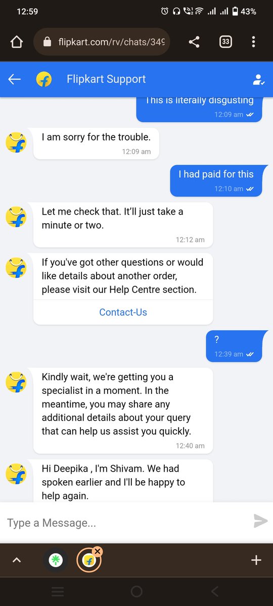 SukiritiRoy's tweet photo. It seems like @flipkartsupport @Flipkart  are quite incompetent with their services these days waiting for half an hour and they just disconnect the chat or just leave without response this is such a ridiculous service from @Flipkart https://t.co/Pcrrok7nqU