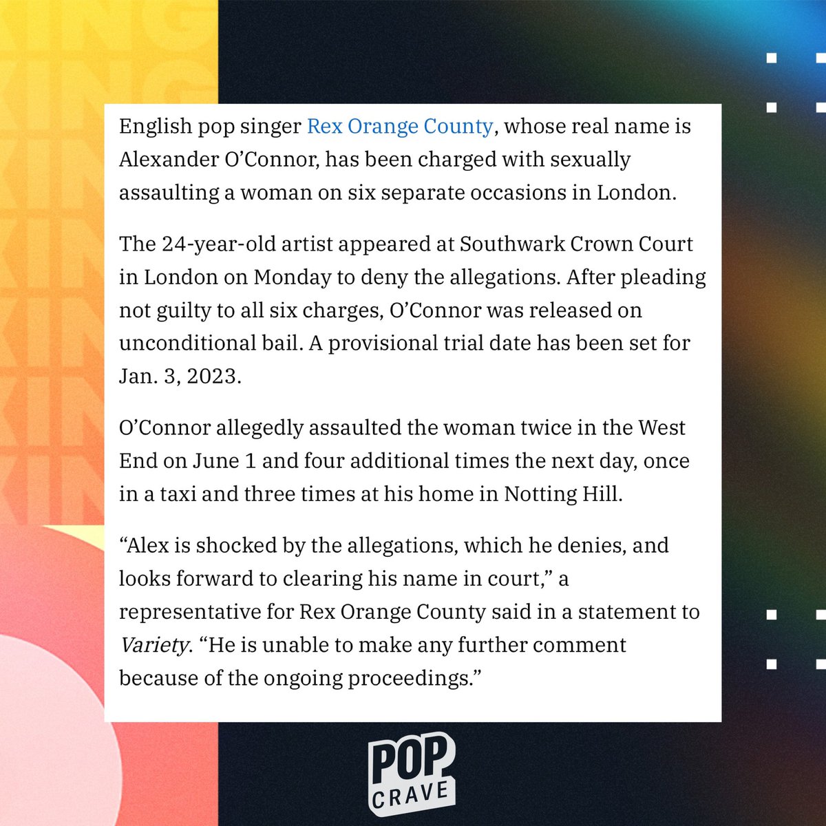 PopCrave's tweet photo. Rex Orange County has been charged with sexually assaulting a woman on six separate occasions in London.

The singer released a statement denying the allegations. 

🔗: https://t.co/az9KGwuJD3 https://t.co/6DwylFnuUJ