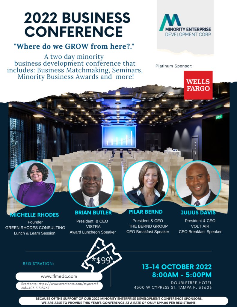 Are you a minority business owner in the Tampa Bay Region?  Limited registration is available to attend this year's 2022 Business Conference with MED that will offer supplier matchmaking, seminars, awards and more! 

Learn more and register: 
flmedc.org/register/
