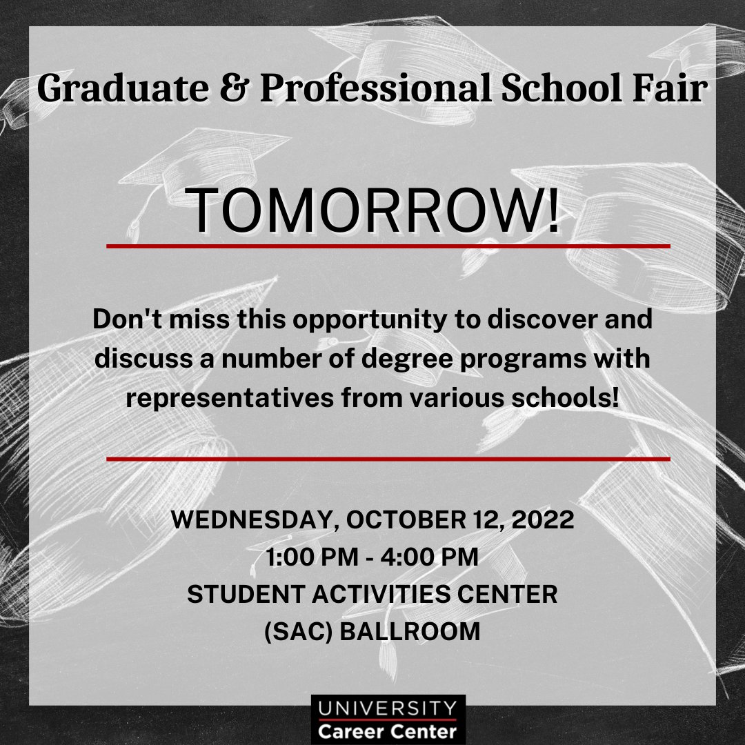 The Graduate and Professional School Fair is TOMORROW!

Make sure to:
Explore the degree programs you are interested in
Research participating schools (hint: look in Handshake)
Prepare questions
Dress appropriately
Bring your resume

We'll see you in the SAC Ballroom at 1:00 PM.