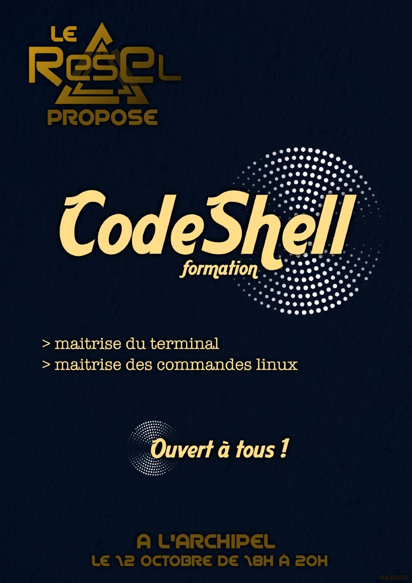 [Formation]
Le ResEl vous invite pour sa première formation de l'année, CodeShell!
Rendez-vous Mercredi à 18h à l'Archipel! 
(Pensez à suivre les indications du mail)