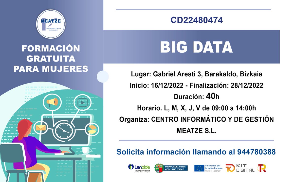 meatze's tweet photo. Nuevos cursos en el centro de enseñanzas profesionales Meatze en Barakaldo. BIG DATA. Dirigido prioritariamente a mujeres desempleadas. 
solicita más información llamando al 944780388
#formacion #formaciondigital #BigData  #formaciongratuita #formacionbigdata https://t.co/jzsUKotF8f