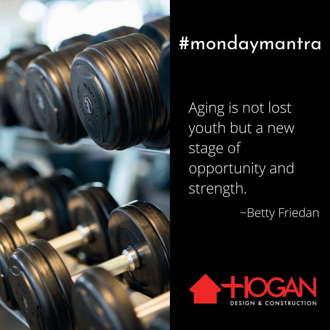 HoganDesignHDC's tweet photo. HDC #MondayMantra: "Aging is not lost youth but a new stage of opportunity and strength." ~Betty Friedan https://t.co/09V2BDTvt7 #beyondbuilding https://t.co/L7lB7hkZve