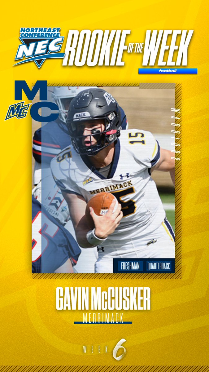 NEC Football (@necfootball) on Twitter photo 🏅 Official #NECFB Rookie of the Week 🏅
➡️ Gavin McCusker, <a href="/MC_Athletics/">Merrimack Athletics</a>
📓 McCusker registered 163 yards in the air on 13 completions to finish with a 65.0 completion %. His TD pass w/4:45 left in the 3rd gave Merrimack its first lead in the eventual 28-21 win at Duquesne. 🏅 Official #NECFB Rookie of the Week 🏅
➡️ Gavin McCusker, <a href="/MC_Athletics/">Merrimack Athletics</a>
📓 McCusker registered 163 yards in the air on 13 completions to finish with a 65.0 completion %. His TD pass w/4:45 left in the 3rd gave Merrimack its first lead in the eventual 28-21 win at Duquesne.