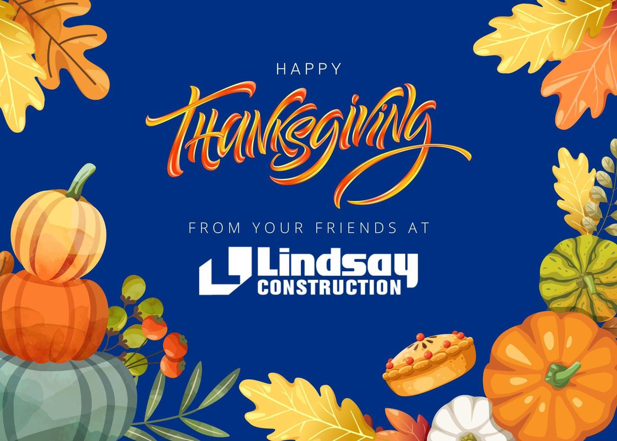 LindsayConstruc's tweet photo. Wishing our friends, families, clients, suppliers, trades, and consultants a lovely Thanksgiving weekend. Our offices are closed today and will re-open tomorrow morning. Have a safe and happy holiday. #LindsayConstruction #givethanks https://t.co/3gvcu4dlTY