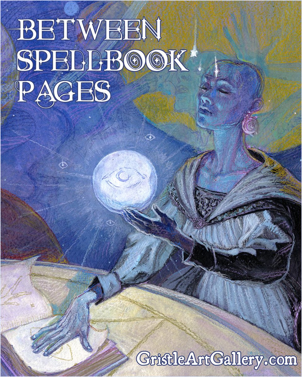 BETWEEN SPELLBOOK PAGES 🔮🧙‍♂️📖 an art show of magick &amp; mystery. Online October 15 on GristleArtGallery.com