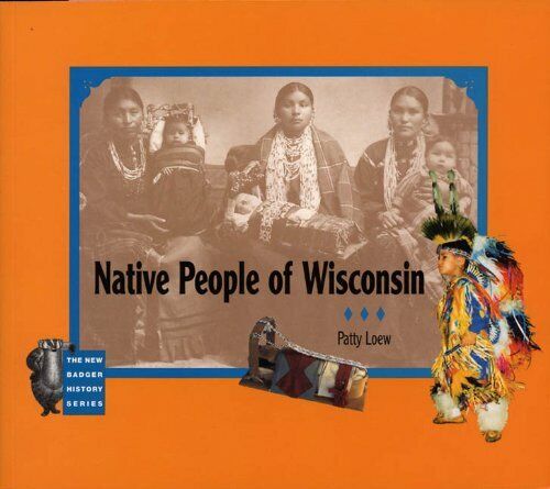 Native People of Wisconsin by <a href="/paloew/">Patty Loew</a>. Ages 8 - 11. A resource for young readers to learn about the unique cultural traditions, tribal histories, and lives of the twelve Native Nations in Wisconsin.