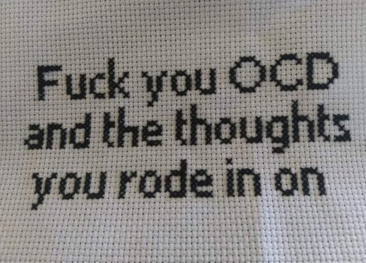 A hearty fuck you to OCD. #OCDAwarenessWeek #CrossStitchingForAnxiety