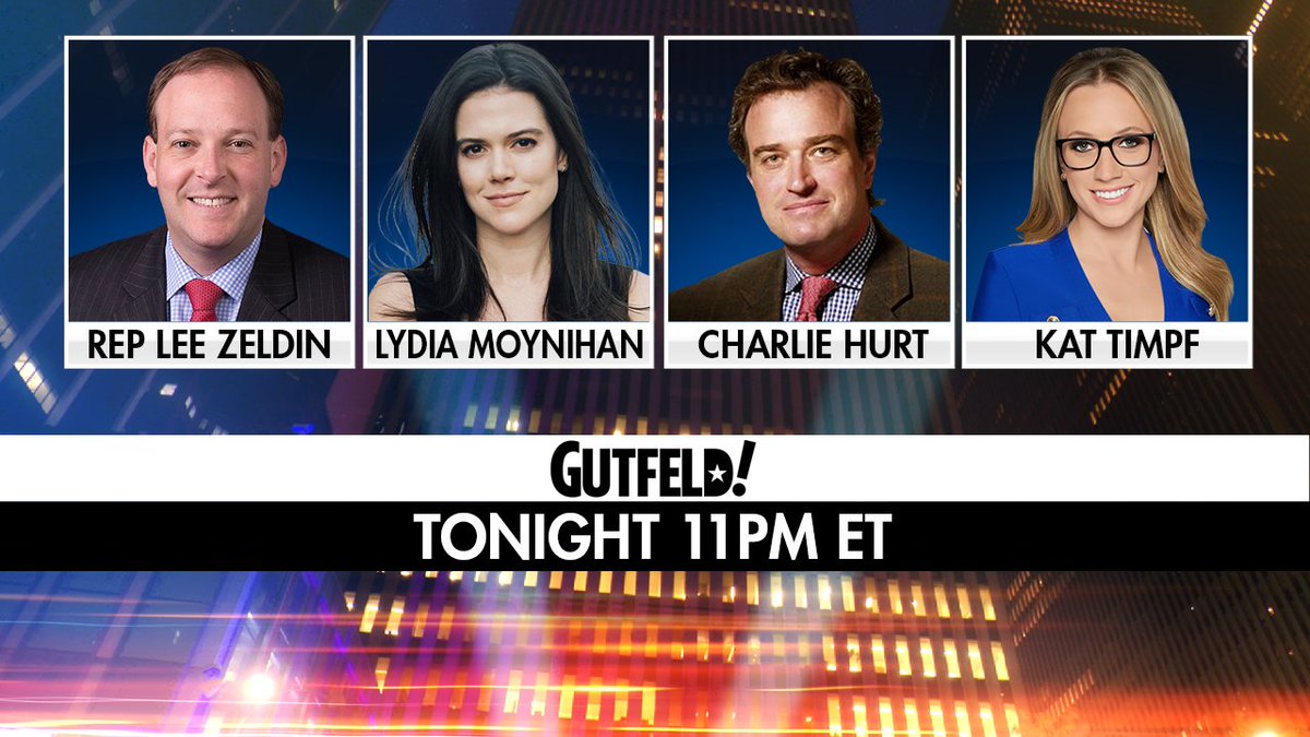 TONIGHT on #Gutfeld! @RepLeeZeldin, @LJMoynihan, @CharlesHurt and @KatTimpf. Tune in at 11pm ET on @FoxNews!