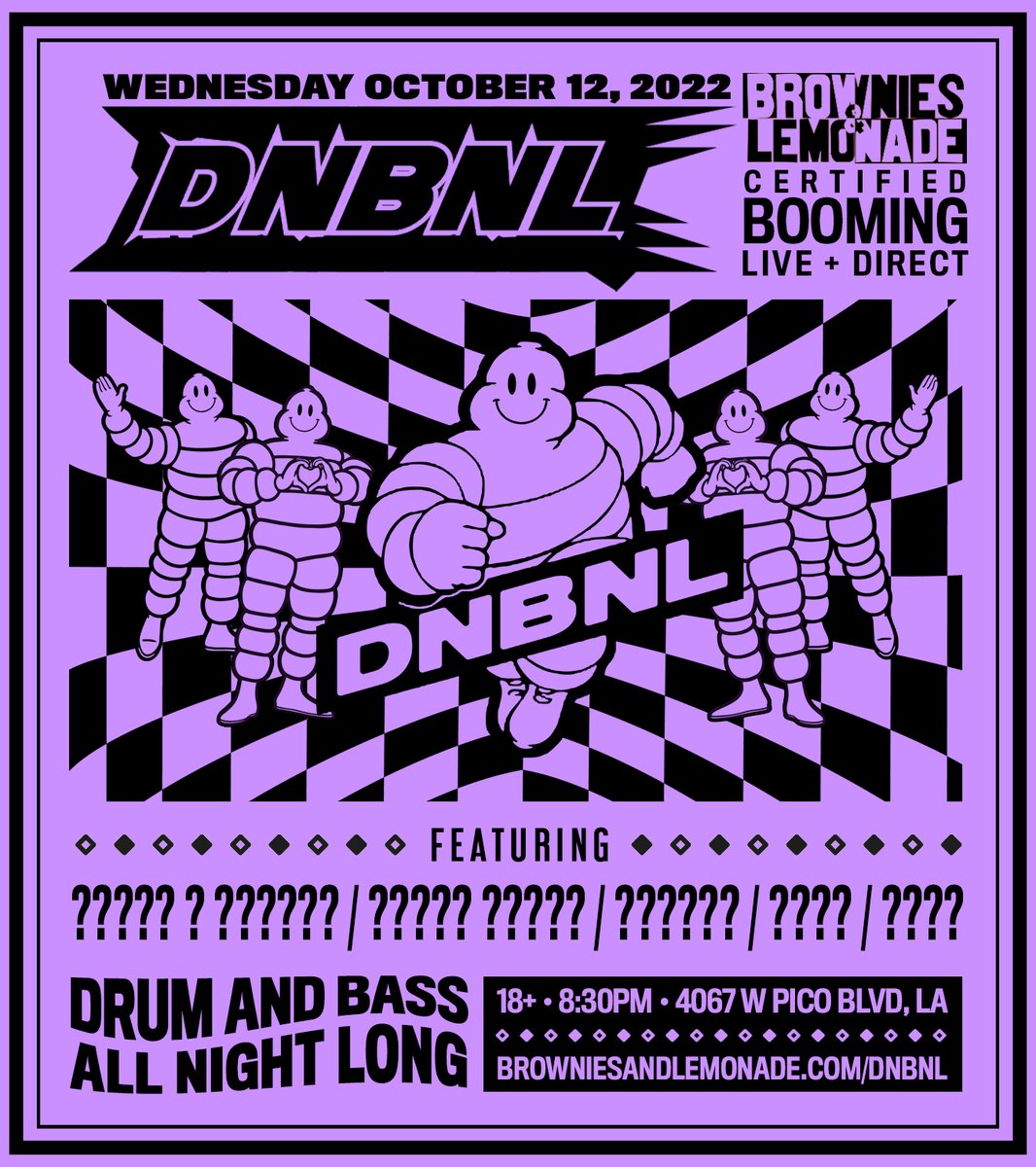 B&amp;L PRESENTS DNBNL

OUR NIGHT DEDICATED TO DRUM &amp; BASS IN LOS ANGELES IS BACK IN GRAND FASHION

OCT 12, 2022
 
SECRET GUESTS ALL NIGHT:
????? ? ?????? / ????? ????? / ?????? / ???? / ????

ONE NIGHT ONLY

ENTRY: link.dice.fm/dnbnl1012
