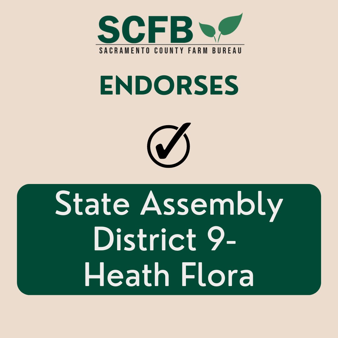 Sacramento County Farm Bureau endorses Heath Flora for State Assembly-District 9.