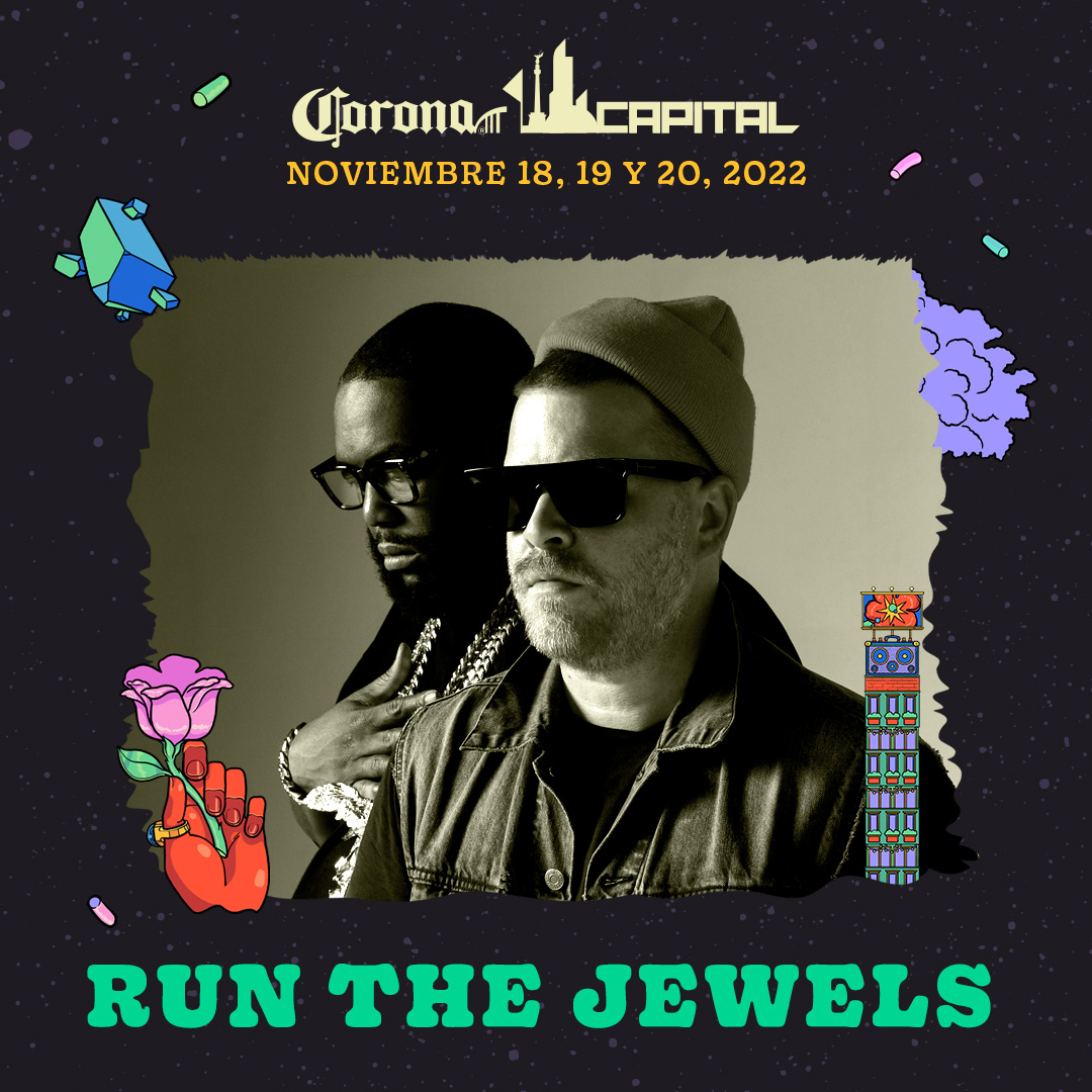 .@runjewels elevará la energía en #CoronaCapital22 👉🏾🤛🏾🔥😎