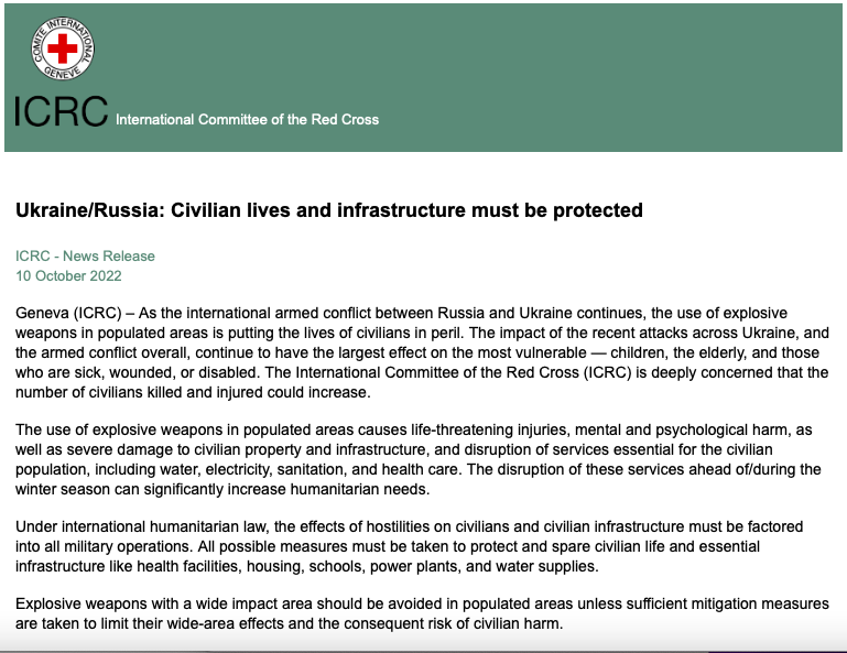 After a day of #Russian strikes on #Ukraine, all it seems on civilian areas &amp; infrastructure, <a href="/ICRC/">ICRC</a> warns 'the use of explosive weapons in populated areas is putting the lives of civilians in peril' &amp; reminds what the #Geneva Conventions say. Full statement here.
