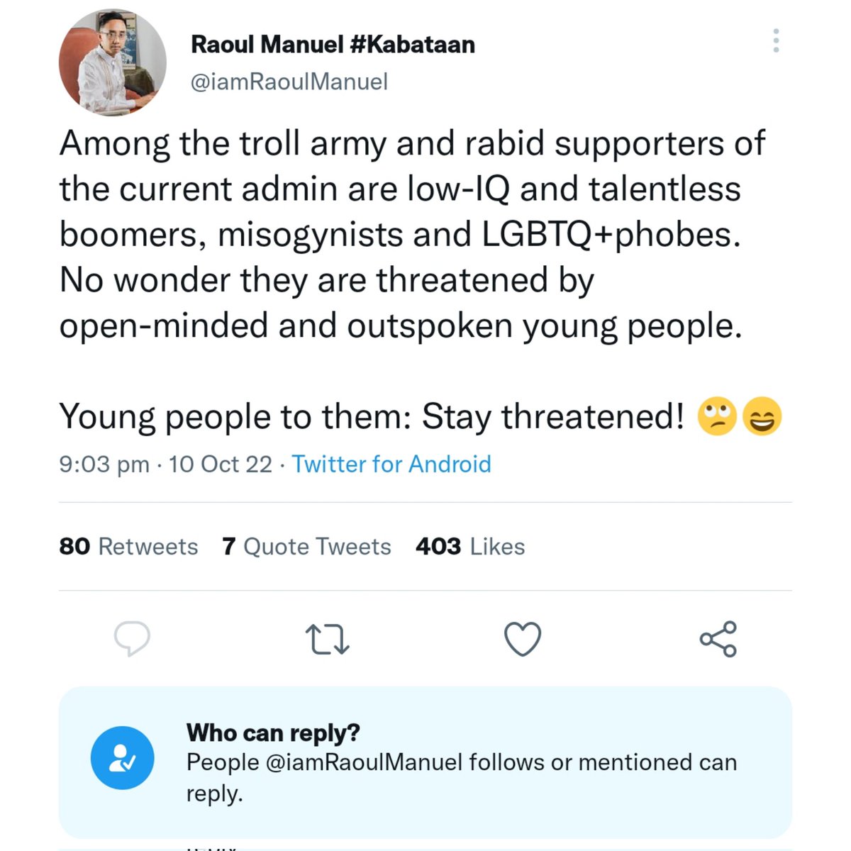 iamonyourphone's tweet photo. For a Philippine govt official to call the Filipino citizens low-IQ, talentless, boomers, misogynists and LGBTQ+phobes, is it normal? Wala ba talaga nagtuturo sa kanya how to behave? How about the parents? I mean, the President, VP, SP and HS are all well-mannered naman... https://t.co/MIagOYFFwG