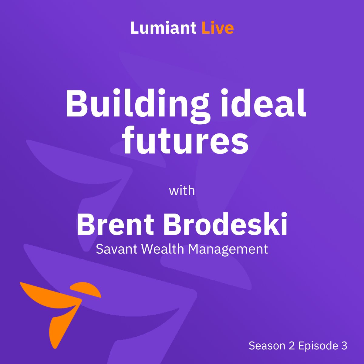 Lumiant_io's tweet photo. Episode 3 of Lumiant Live Season 2 is out now, with CEO of  @SavantWealth, @BBrodeski . 

Tune in to hear about the journey of Savant and how they build ideal futures with their clients. 

Listen now - https://t.co/QqNZ2NGurK https://t.co/ADMv7owQ5W
