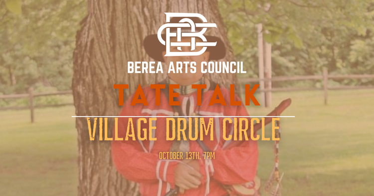 This month, the Berea Arts Council’s Tate Talk is getting interactive! Come out Thursday evening and participate in a Village Drum Circle based on native traditions, led by Cherokee storyteller and drummer, Red Hawk/ David Owens.