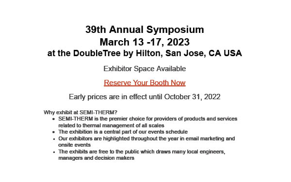 Reserve your SEMI-THERM booth now to save hundreds. 
semitherm.regfox.com/semi-therm-39