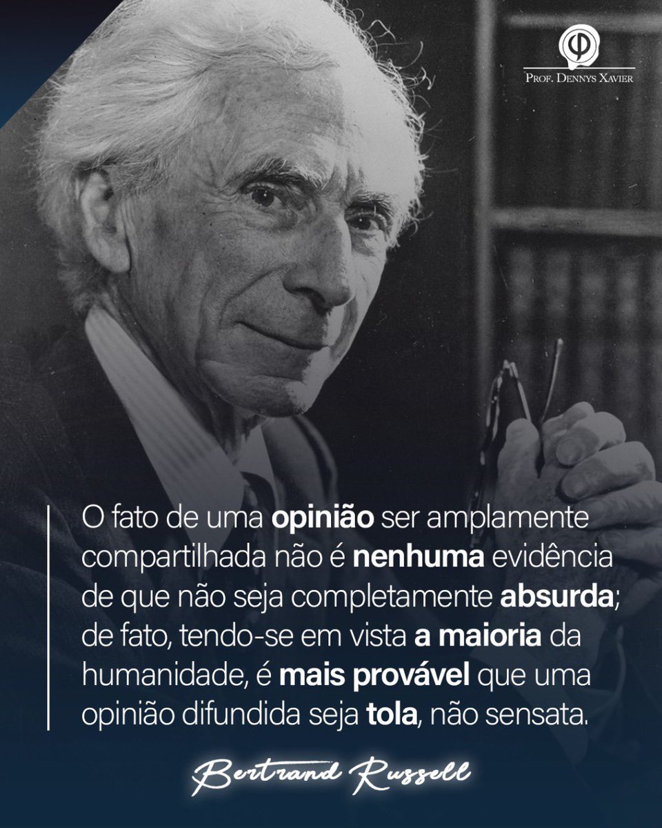 Opiniões majoritárias, em si, não dizem muito: podem (e tendem) a ser simplesmente majoritariamente idiotas.

#filosofia #filosofialiberal #liberalismo #profdennysxavier #dennysxavier #russell #bertrandrussell