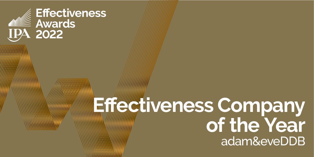 The 2022 Effectiveness Company of the Year goes to <a href="/aandeddb/">adam&eveDDB</a>. Congratulations to the entire <a href="/aandeddb/">adam&eveDDB</a> team #IPAEff #EffectivenessAwards