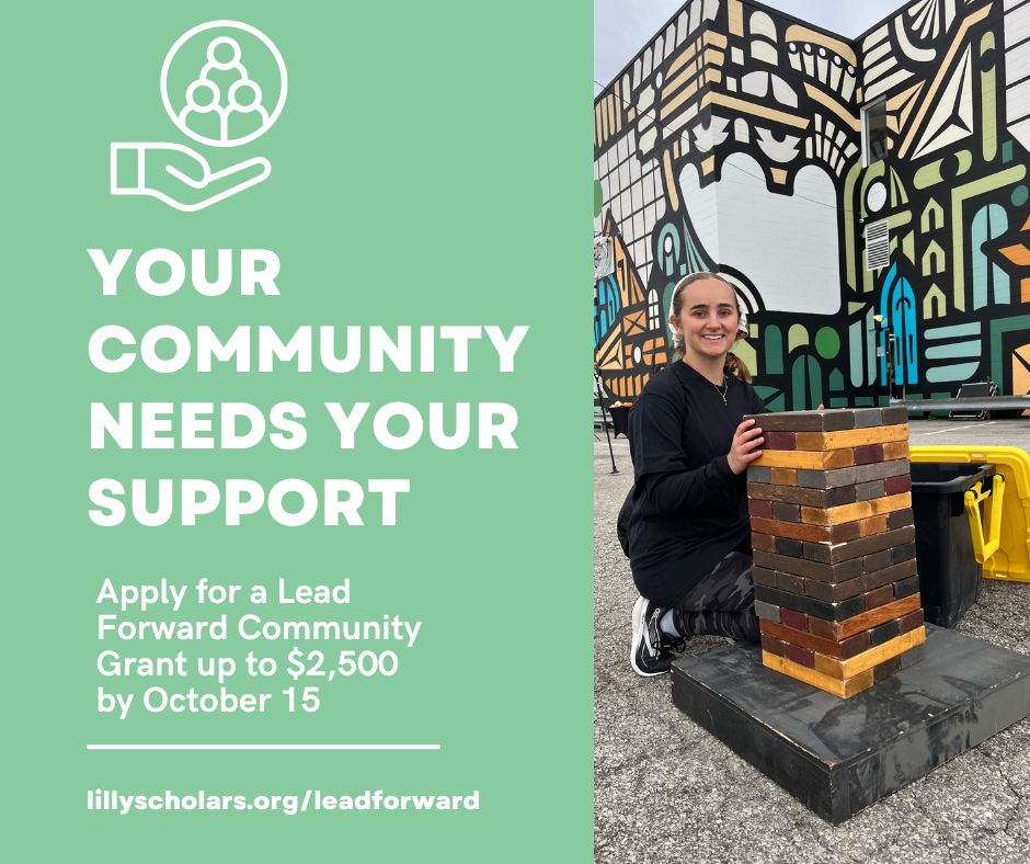 Lilly Scholars &amp; NFP Partners: You still have time to apply for a Lead Forward Community grant up to $2,500 for your Indiana community. 

Apply by October 15 at lillyscholars.org/leadforward