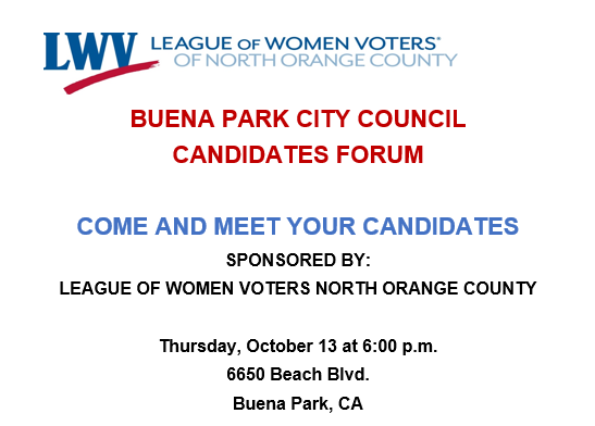 The League of Women Voters North Orange County will be hosting a Buena Park Candidates Forum this Thursday, October 13th at 6 p.m. 
The forums allow candidates to give reasons for wanting the office they seek and to tell of their qualifications.