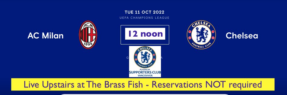 AC Milan v Chelsea: The Blues are off to Milan for the away fixture in the Champions League group stage.
It is a mid-week match so we will be upstairs at the Brass Fish Vancouver - reservations not required. 12 noon kick-off. C'mon You Blues!
