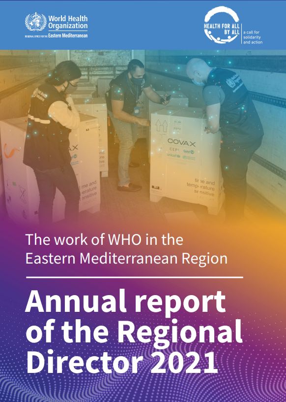 Annual report of the Regional Director 2021 Director 2021 is available online - outlining key achievements and challenges as we sought to realize our vision of health for all by all in the Region. applications.emro.who.int/docs/RD-Annual… #EMRC69 #HealthForAll_ByAll