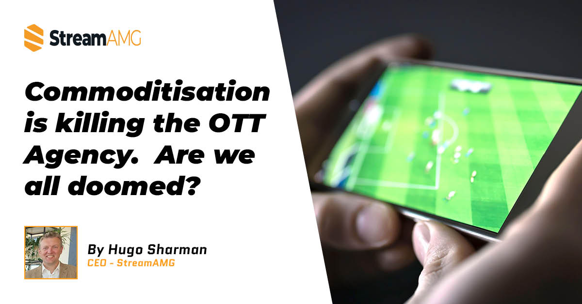 StreamAMG (@streamamg) on Twitter photo Commoditisation is killing the OTT Agency. Are we all doomed?
There has been a lot of chat lately about the commoditisation of OTT. StreamAMG CEO <a href="/hugowls/">Hugo Sharman</a> gives his thoughts on the current state of the OTT industry...
Read the full blog here: bit.ly/3fZfBjW Commoditisation is killing the OTT Agency. Are we all doomed?
There has been a lot of chat lately about the commoditisation of OTT. StreamAMG CEO <a href="/hugowls/">Hugo Sharman</a> gives his thoughts on the current state of the OTT industry...
Read the full blog here: bit.ly/3fZfBjW