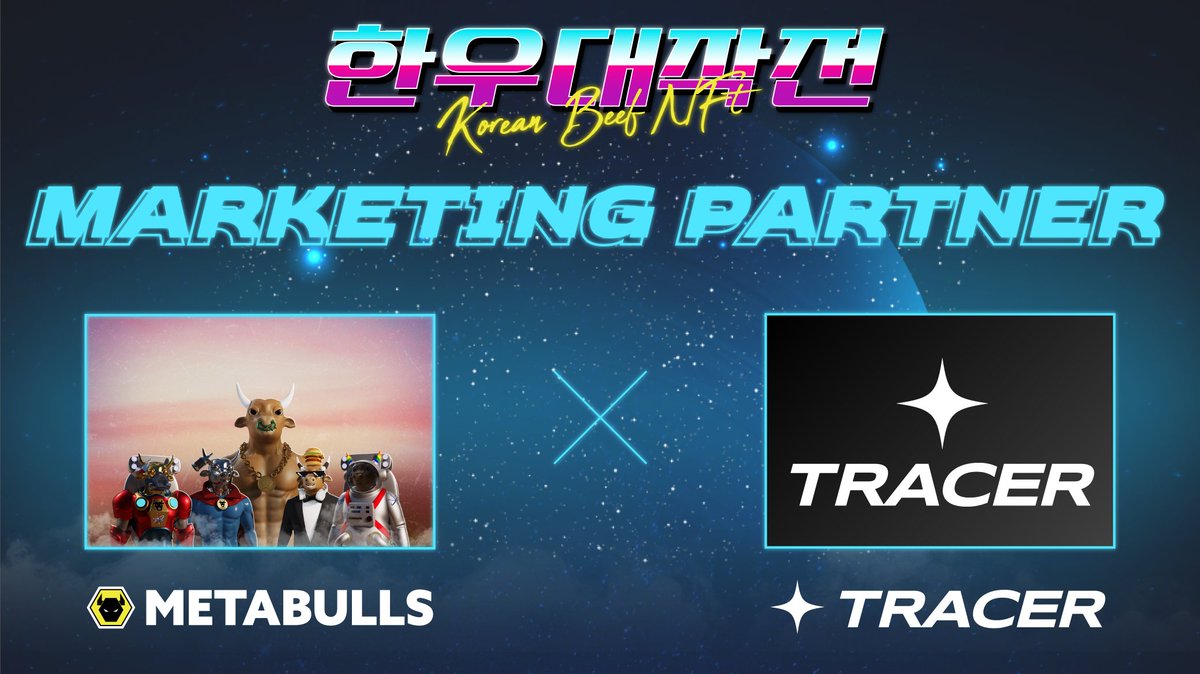 💫METABULLS X Tracer 마케팅 파트너십 체결 💫

안녕하세요, 불스 여러분!

한국 최초 한우 NFT 프로젝트 '메타불스'가
대한민국 대표 M2E 프로젝트 TRACER와 함께하게 되었습니다!

✅ 협업 내용
마케팅 파트너쉽