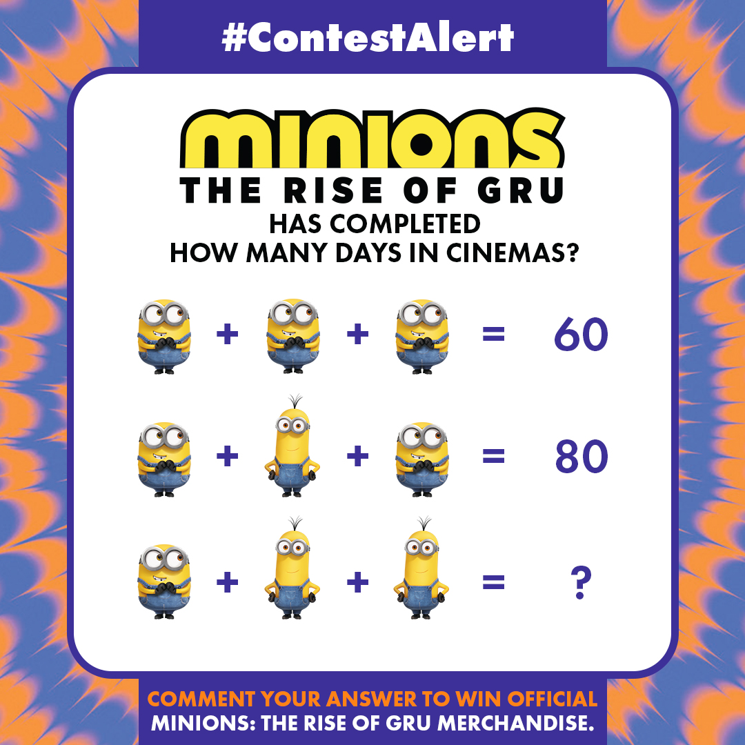 Join us in celebrating the longest-running movie in theatres! 
Guess the number of days completed by #TheRiseOfGru on the BIG SCREEN and win exclusive merchandise. Solve the code given above now!!