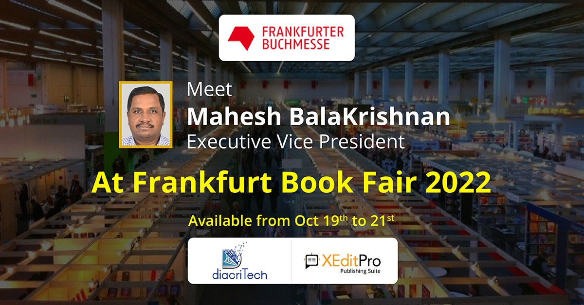 Just 8 days to go for #frankfurtbookfair 2022 where Mr. Mahesh Balakrishnan, Executive Vice President available to talk to you.....

Send a mail if you wish to meet him in person.
kathy@diacritech.com | p.prachi@diacritech.com

#frankfurt #frankfurtbookfair #frankfurtbookfair2022