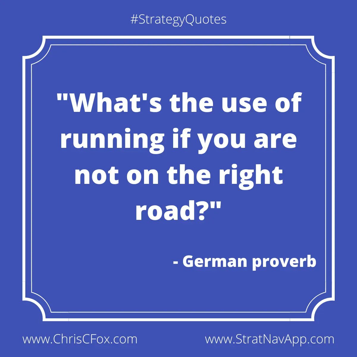 chriscfox's tweet image. &quot;What&apos;s the use of running if you are not on the right road?&quot; - German Proverb

There is confusion between #businessstrategy &amp;amp; #operationaleffectiveness.

Running faster/further/more economically is operational effectiveness. Choosing the right road is #strategy.

#strategyquotes
