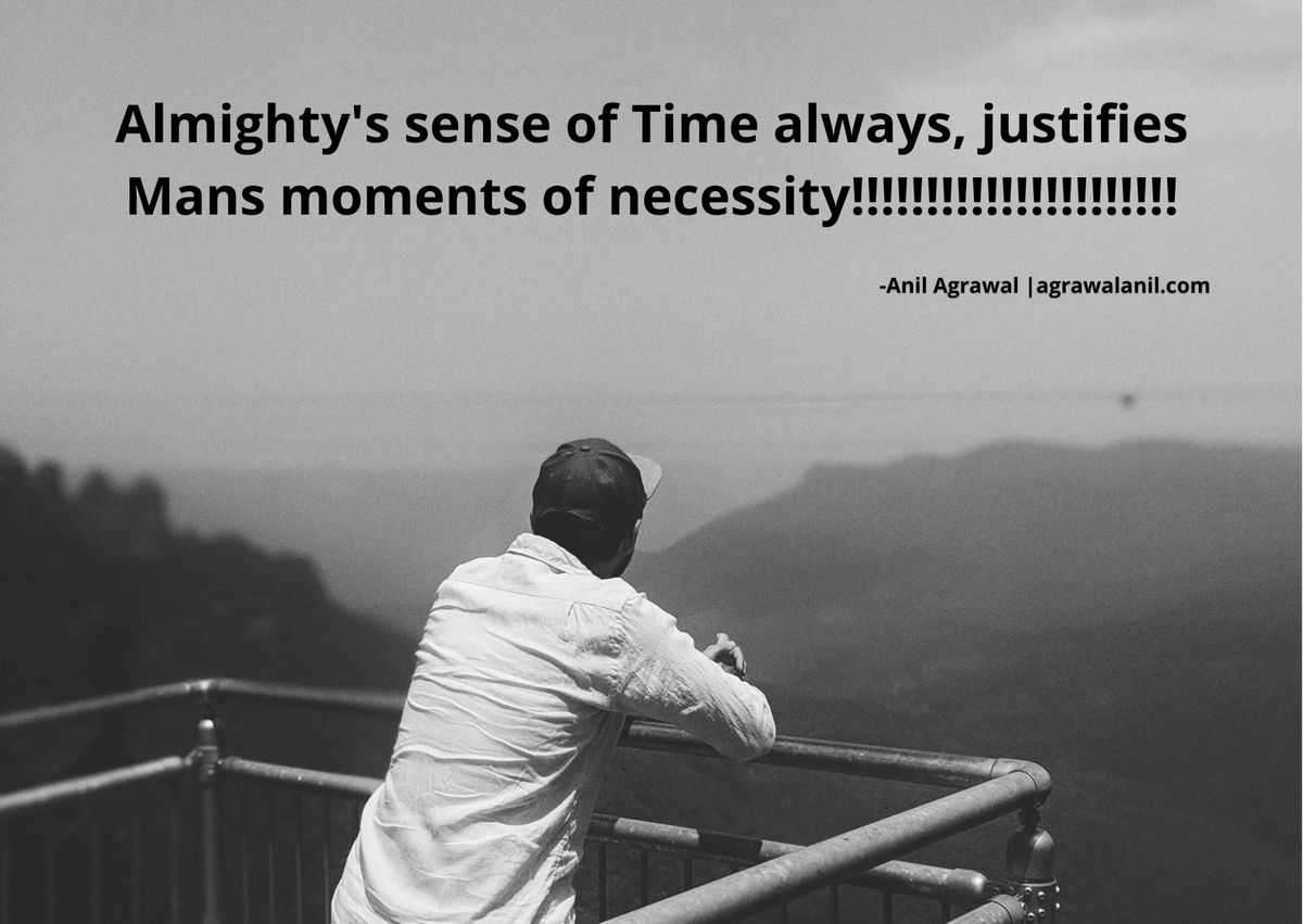 anil_agrawal0's tweet photo. #Almighty's sense of #Time always, #justifies
#Mans #moments of #necessity!!!!!!!!!!!!!!!!!!!!!! https://t.co/8nzKaa9BMg