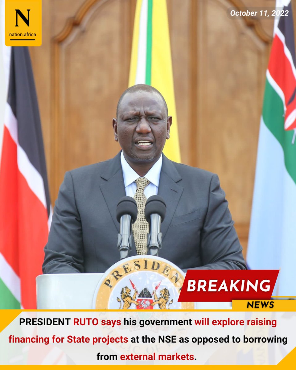 NationBreaking's tweet photo. PRESIDENT RUTO says his government will explore raising financing for State projects at the NSE as opposed to borrowing from external markets. https://t.co/9CwgHXbzDQ https://t.co/s5ruMv7XMs