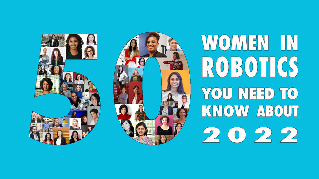 Robohub's tweet photo. 50 women in robotics you need to know about 2022 https://t.co/fyIADcm2IZ https://t.co/pTVtisjTzP