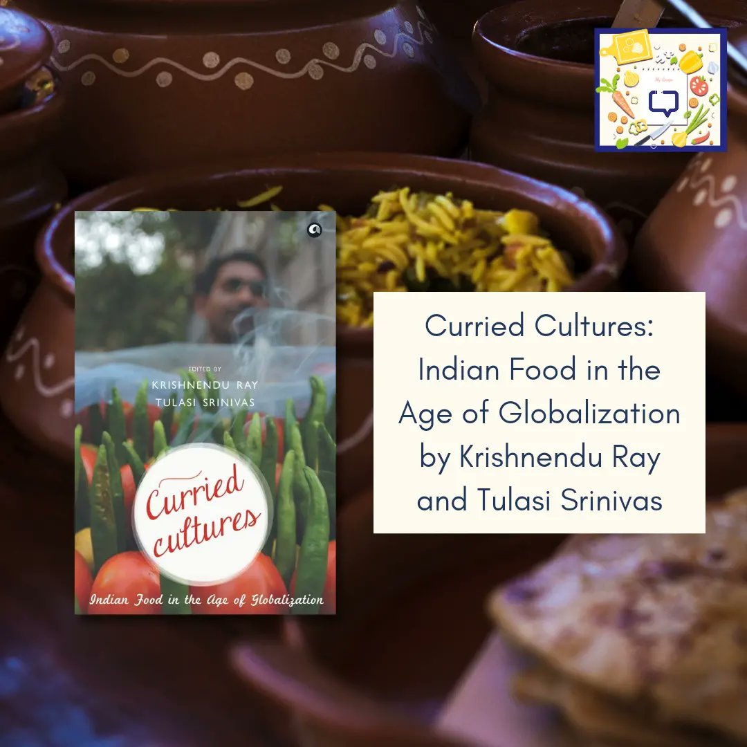 8. Curried Cultures: Indian Food in the Age of Globalization by <a href="/Raykris1/">Krishnendu Ray</a> and <a href="/TulasiSrinivas1/">DrTulasiSrinivas</a> , published by <a href="/AlephBookCo/">Aleph Book Company</a>